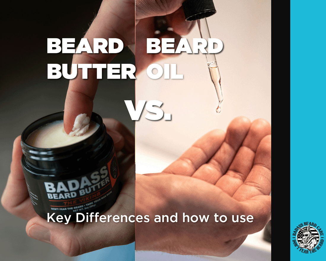 Beard Butter vs. Beard Oil: The Differences + How to Choose