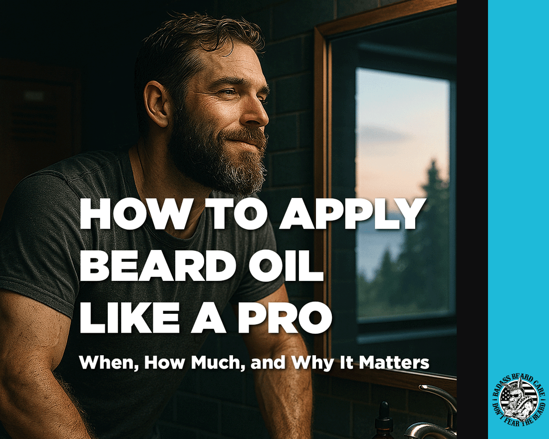 How to Apply Beard Oil Like a Pro: When, How Much, and Why It Matters