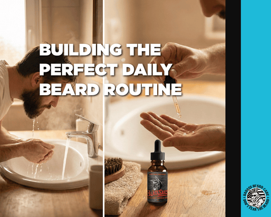 Building the Perfect Daily Beard Routine