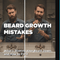 Beard Growth Mistakes: What’s Slowing Your Beard Down and How to Fix It
