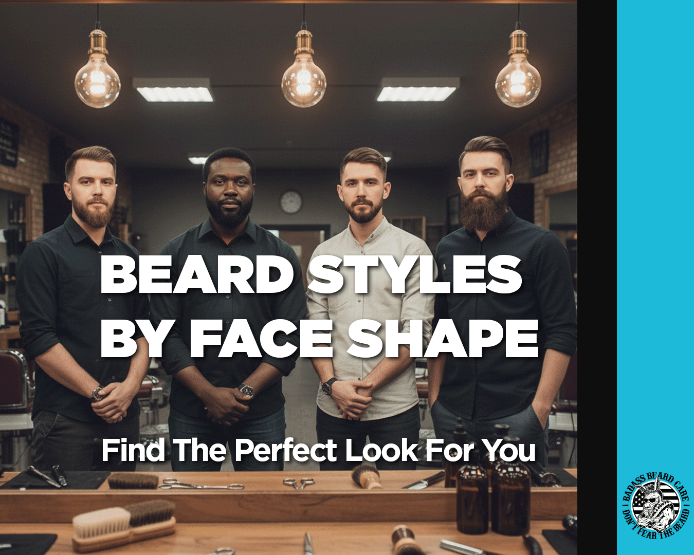 Beard Styles by Face Shape: Find the Perfect Look for You – Badass ...