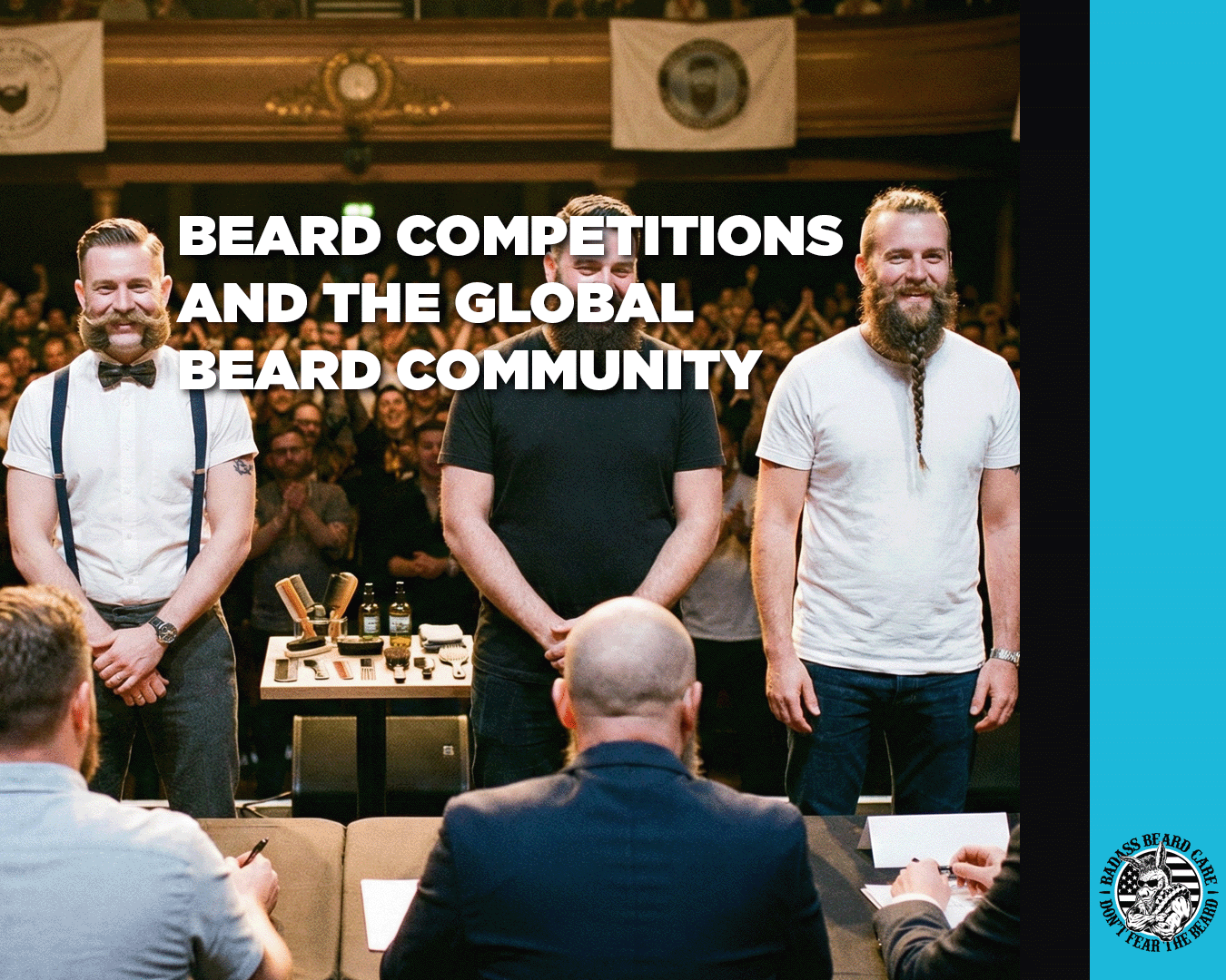 Beard Competitions and the Global Beard Community – Badass Beard Care