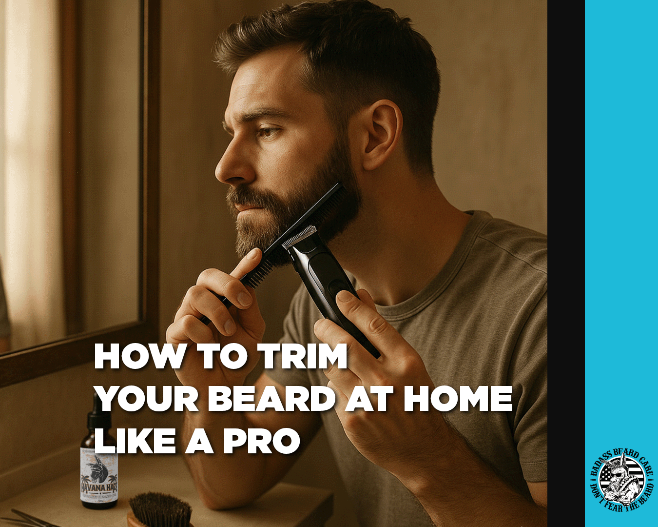 How To Trim Your Beard At Home Like A Pro Badass Beard Care