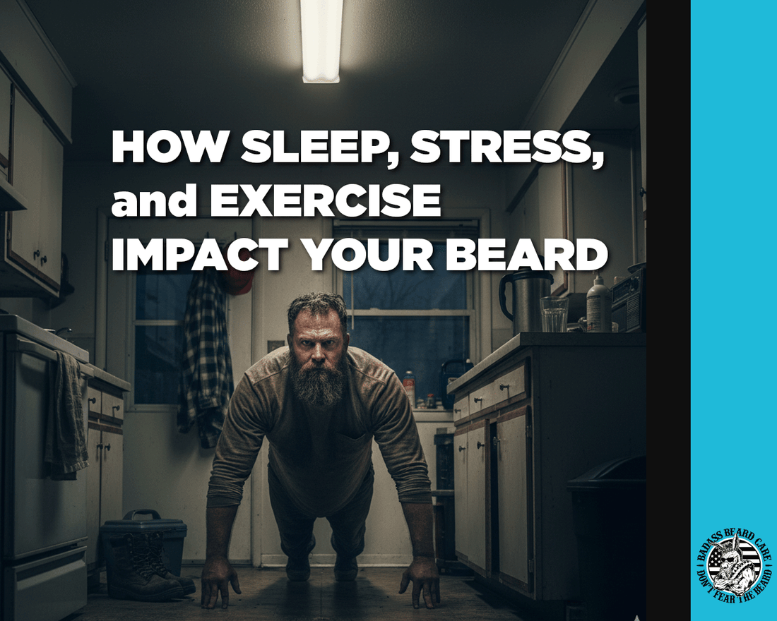How Sleep, Stress, and Exercise Impact Your Beard