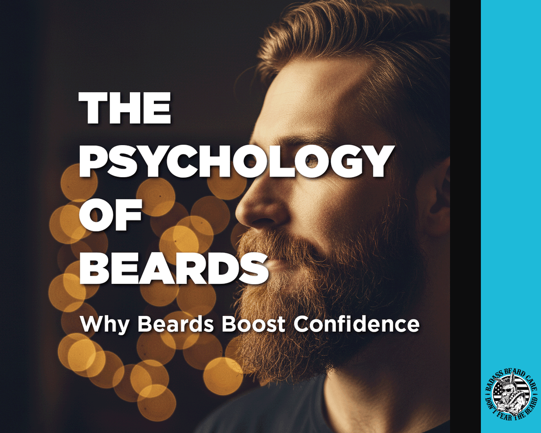The Psychology of Beards: Why Beards Boost Confidence