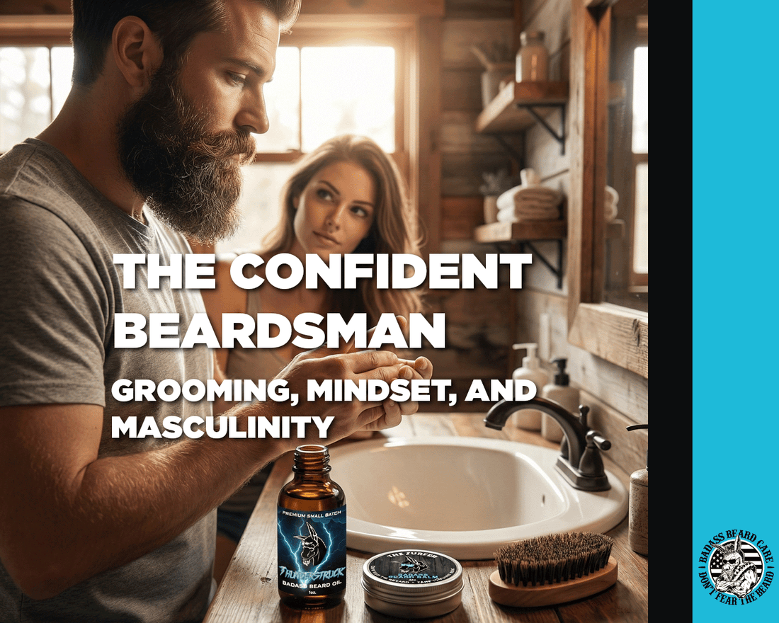 The Confident Beardsman: Grooming, Mindset, and Masculinity